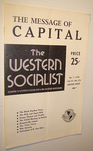 Image for The Western Socialist - Journal of Scientific Socialism in the Western Hemisphere, Vol. 37, No. 273; No. 1 - 1970 - The Message of Capital / The Black Panther Party The Western Socialist - Journal of Scientific Socialism in the Western Hemisphere, Vol. 37, No. 273; No. 1 - 1970 - The Message of Capital / The Black Panther Party
