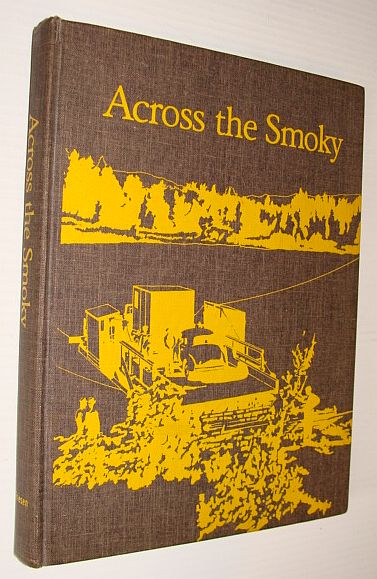 Image for Across the Smoky: History of DeBolt, Alberta and Vicinity Across the Smoky: History of DeBolt, Alberta and Vicinity