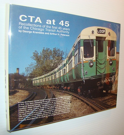 CTA at Forty Five (45): A History of the First 45 Years of the Chicago Transit Authority