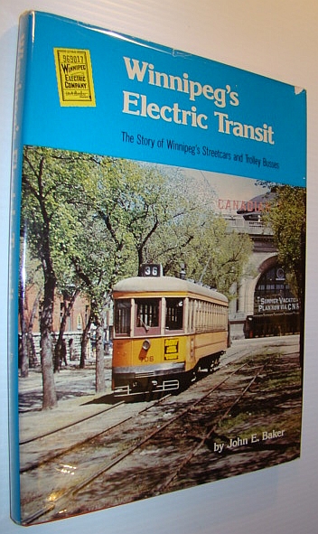 Winnipeg's Electric Transit: The Story of Winnipeg's Streetcars and Trolley Busses