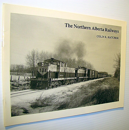 Image for The Northern Alberta Railways - Volume One (1) The Northern Alberta Railways - Volume One (1)