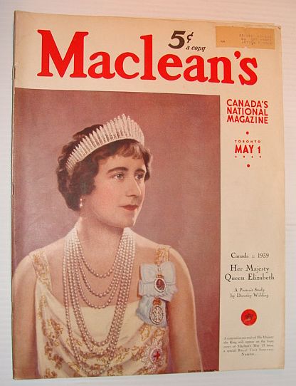 Maclean's - Canada's National Magazine, 1 May 1939 *Her Majesty Queen Elizabeth*