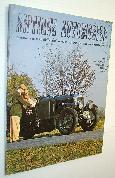 Antique Automobile Magazine - Official Publication of the Antique Automobile Club of America, Inc., March-April 1964 - The Evergreen Bentleys
