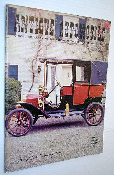 Antique Automobile Magazine - Official Publication of the Antique Automobile Club of America, Inc., September-October 1963 - Henry Ford Centennial Issue