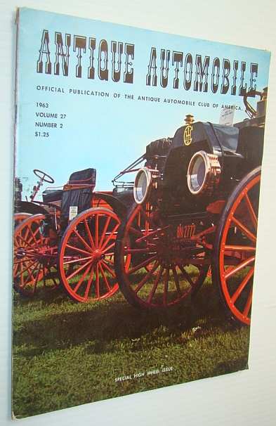 Image for Antique Automobile Magazine - Official Publication of the Antique Automobile Club of America, Inc., March-April 1963 - Special High Wheel Issue Antique Automobile Magazine - Official Publication of the Antique Automobile Club of America, Inc., March-April 1963 - Special High Wheel Issue