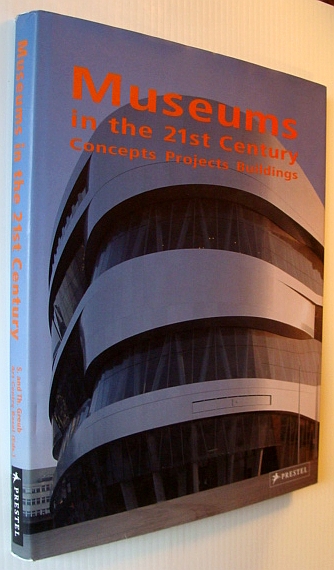 Museums in the 21st Century: Concepts, Projects, Buildings