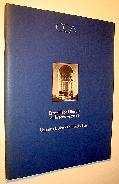 Ernest Isbell Barott, Architecte: Une introduction Ernest Isbell Barott, Architect : an Introduction (Bilingual French and English)