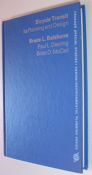 Bicycle Transit: Its Planning and Design - Praeger Special Stidies - Design/Environmental Planning Series