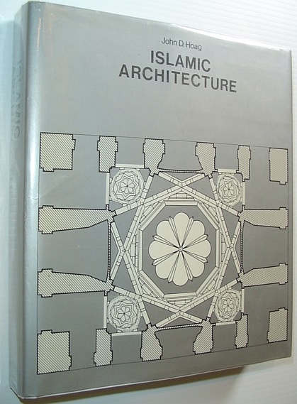 Islamic Architecture - From the Abrams History of World Architecture Series