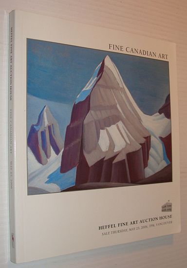 Fine Canadian Art - Auction Catalogue, 25 May 2006, Vancouver - Heffel Fine Art Auction House