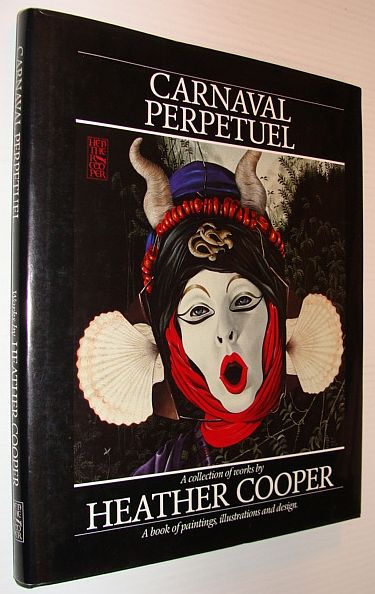 Carnaval Perpetuel: A Collection of Works By Heather Cooper