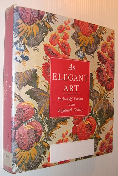 An Elegant Art: Fashion and Fantasy in the Eighteenth Century