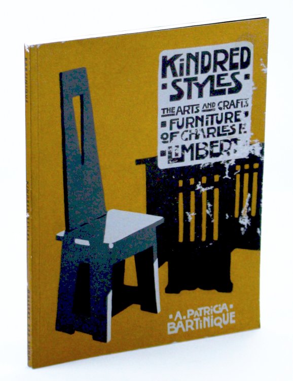 Image for Kindred Styles - The Arts and Crafts Furniture of Charles P. Limbert: Exhibition Catalogue Kindred Styles - The Arts and Crafts Furniture of Charles P. Limbert: Exhibition Catalogue