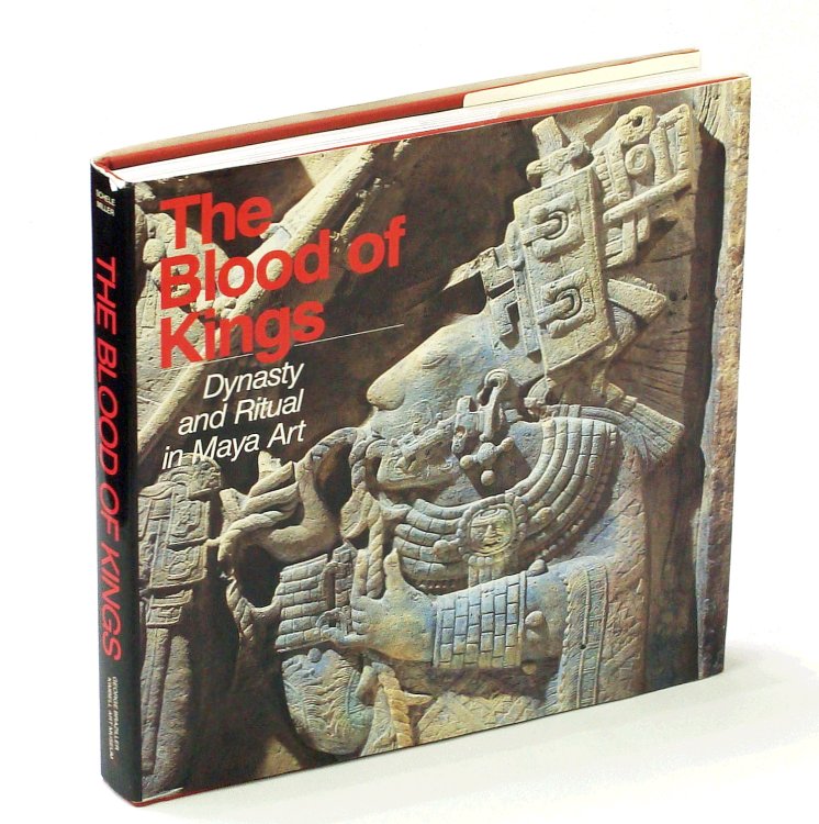 Image for The Blood of Kings: Dynasty and Ritual in Maya Art The Blood of Kings: Dynasty and Ritual in Maya Art