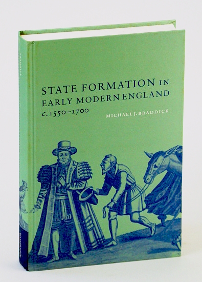 Image for State Formation in Early Modern England, C.1550-1700 State Formation in Early Modern England, C.1550-1700