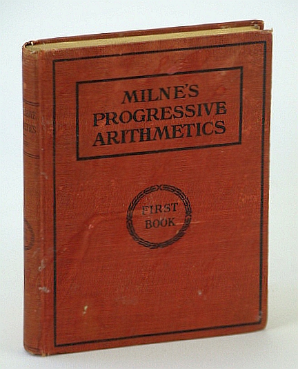 Progressive Arithmetic - First Book - Authorized By the Minister of Education for Use in British Columbia