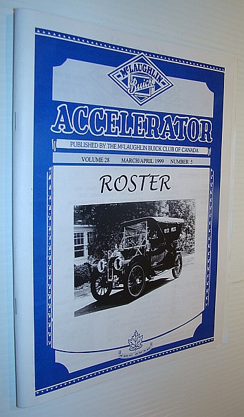 Accelerator, March/April 1999, Volume 28, Number 5 - CLUB ROSTER - Publication of the McLaughlin Buick Club of Canada