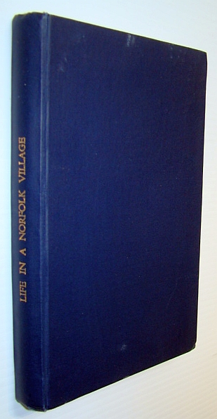 Image for Life in a Norfolk Village: The Story of Old Horning Life in a Norfolk Village: The Story of Old Horning