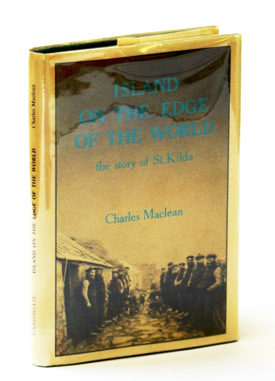Island on the Edge of the World: The Story of St.Kilda