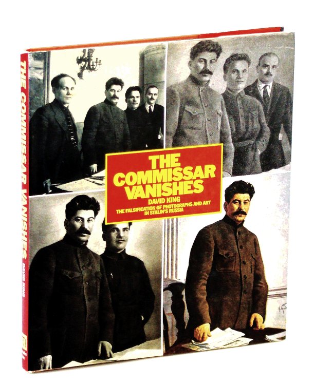 The Commissar Vanishes: The Falsification of Photographs and Art in Stalin's Russia