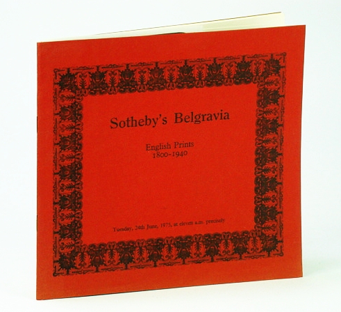 Sotheby's Belgravia: English Prints 1800-1940 Which Will be Sold By Auction on Tuesday, 24th June, 1975 (WESER)