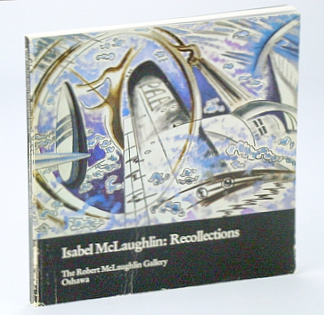 Isabel McLaughlin: Recollections - Exhibition Catalogue