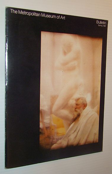 The Metropolitan Museum of Art Bulletin, Spring 1981 - Special Auguste Rodin Issue