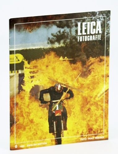 Leica Fotografie - International Magazine for 35mm Photography, Number 6 (Six), 1985 - Dr. Franco Bettini / Ole Schelde / Rolf Neeser