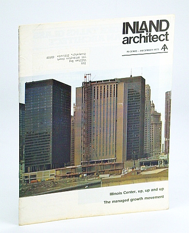 Inland Architect, Chicago Chapter, American Institute of Architects (AIA), December (Dec.) 1973 - The Illinois Center Build-Up