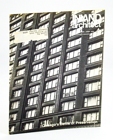Inland Architect, Chicago Chapter, American Institute of Architects (AIA), April (Apr.) 1974 - Chicago's Battle of Preservation