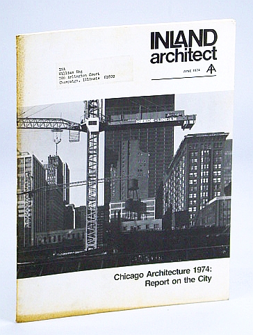 Inland Architect, Chicago Chapter, American Institute of Architects (AIA), June 1974 - Is Chicago Still the Capital of Architecture
