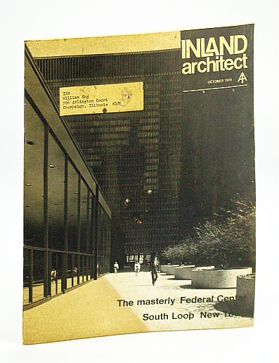 Image for Inland Architect, Chicago Chapter, American Institute of Architects (AIA), October (Oct.) 1974 - South Loop New Town / The Masterly Federal Center Inland Architect, Chicago Chapter, American Institute of Architects (AIA), October (Oct.) 1974 - South Loop New Town / The Masterly Federal Center
