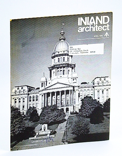Image for Inland Architect, Chicago Chapter, American Institute of Architects (AIA), April (Apr.) 1975 - Booth & Nagle Houses / Statehouse Remodeling Costly Snafu Inland Architect, Chicago Chapter, American Institute of Architects (AIA), April (Apr.) 1975 - Booth & Nagle Houses / Statehouse Remodeling Costly Snafu