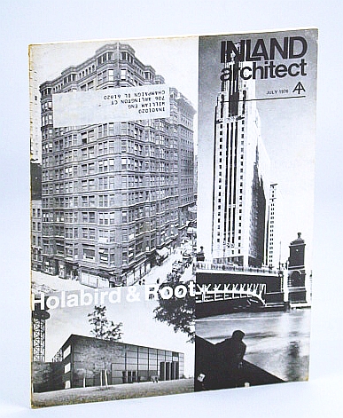Inland Architect, Chicago Chapter, American Institute of Architects (AIA), July 1976 - The Work of Holabird & Root / Holabird & Roche