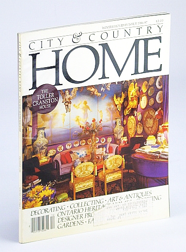 Image for City and Country Home Magazine, Winter Holiday Issue 1986/87, December (Dec.) 1986 - Parkin Penthouse / Toller Cranston's Home / The Collections of Murray Mackay City and Country Home Magazine, Winter Holiday Issue 1986/87, December (Dec.) 1986 - Parkin Penthouse / Toller Cranston's Home / The Collections of Murray Mackay