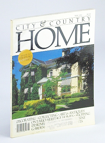Image for City and Country Home Magazine, May 1986 - Salute to Stratford, Ontario City and Country Home Magazine, May 1986 - Salute to Stratford, Ontario