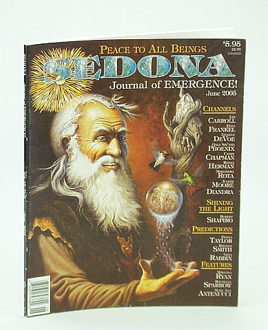 Sedona Journal of Emergence!, June 2005 - Use Benevolent Magic to Change the First Alignment