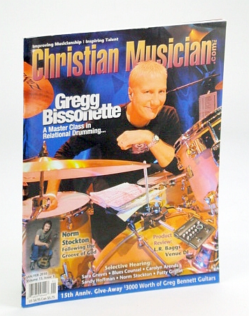 Christian Musician Magazine - Improving Musicianship, Inspiring Talent - January / February (Jan. / Feb.) 2010 - Gregg Bissonette Cover Photo