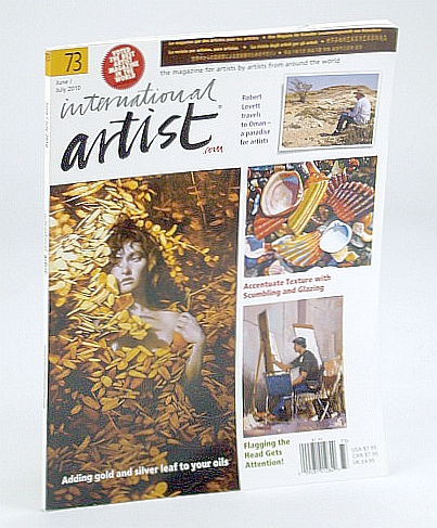 International Artist Magazine - The Magazine for Artists By Artists From Around the World, June / July 2010, #73 - Adding Gold and Silver Leaf to Your Oils