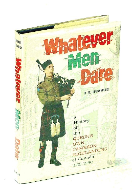 Whatever Men Dare: A History of The Queen's Own Cameron Highlanders of Canada 1935-1960