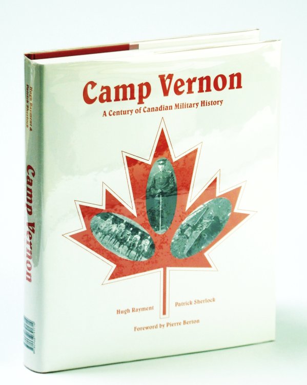 Camp Vernon [British Columbia]: A Century of Canadian Military History