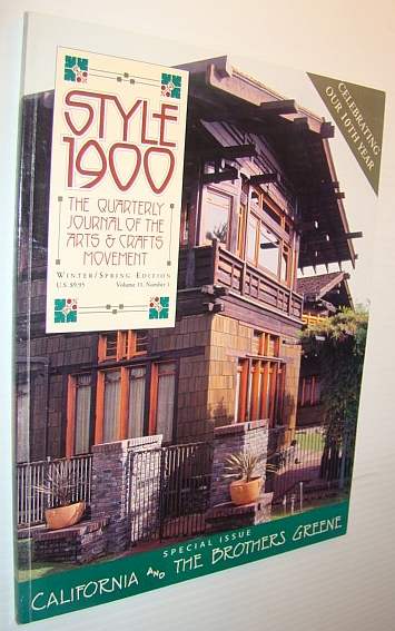 Style 1900 - The Quarterly Journal of the Arts & Crafts Movement: Winter/Spring 1998 - Volume 11, Number 1 - Special Issue - California and the Brothers Greene