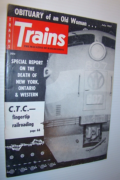 Trains - The Magazine of Railroading, July 1957 - Special Report on the Death of New York, Ontario & Western