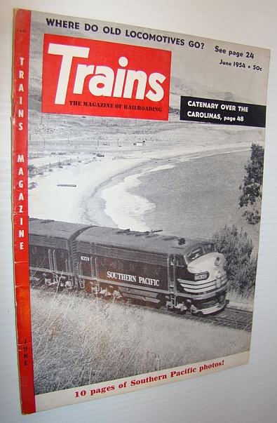 Trains - The Magazine of Railroading, June 1954 - 10 Pages of Southern Pacific Photos!