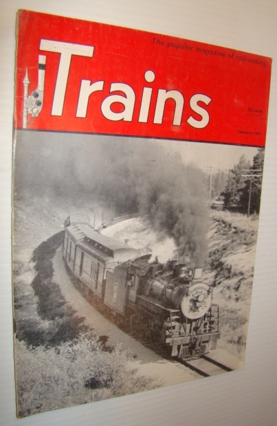 Trains - The Popular Magazine of Railroading, February 1951 - Cover Photo of Soo Line Train 8 Near Rapid River, Michigan