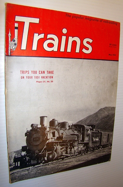 Trains - The Popular Magazine of Railroading, May 1951 - Cover Photo of Rio Grande 2-8-2 No. 494 on the Crested Butte Branch