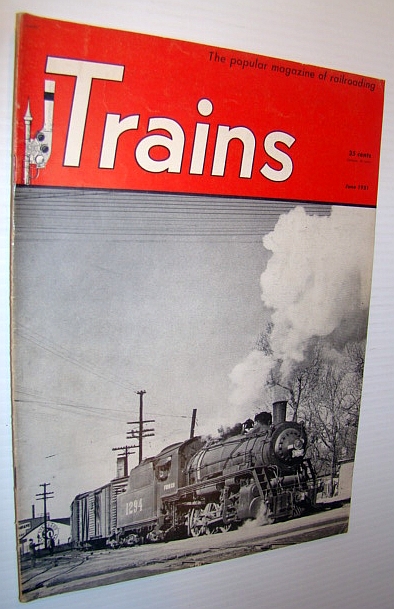 Trains - The Popular Magazine of Railroading, June 1951 - Cover Photo of a Frisco 2-8-0 on the Missouri Pacific at Neodesha, Kansas