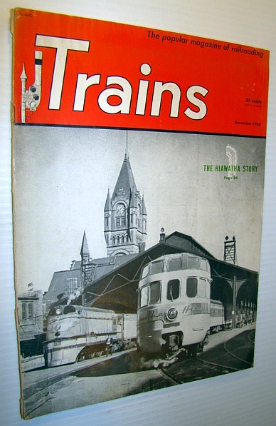 Trains - The Popular Magazine of Railroading, December 1950 - The Hiawatha Story