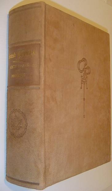 Image for British Columbia (B.C. / BC) - Sixty (60) Years of Progress: A History British Columbia (B.C. / BC) - Sixty (60) Years of Progress: A History