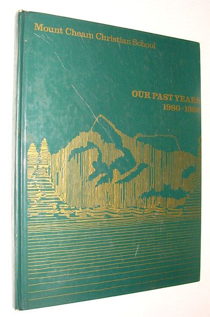 Our Past Years 1980-1988: History / Yearbooks of Mount Cheam Christian School, Chilliwack, British Columbia